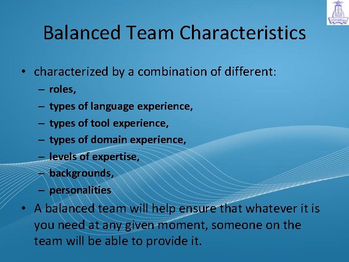 Balanced Team Characteristics • characterized by a combination of different: – – – –