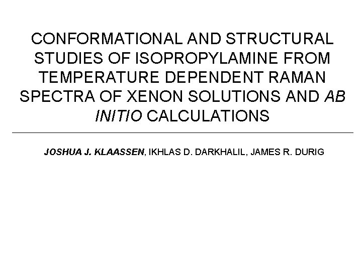 CONFORMATIONAL AND STRUCTURAL STUDIES OF ISOPROPYLAMINE FROM TEMPERATURE DEPENDENT RAMAN SPECTRA OF XENON SOLUTIONS