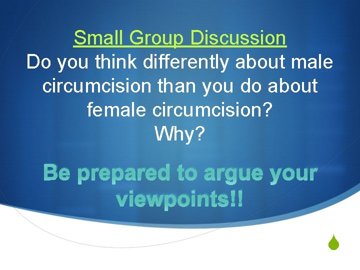 Small Group Discussion Do you think differently about male circumcision than you do about