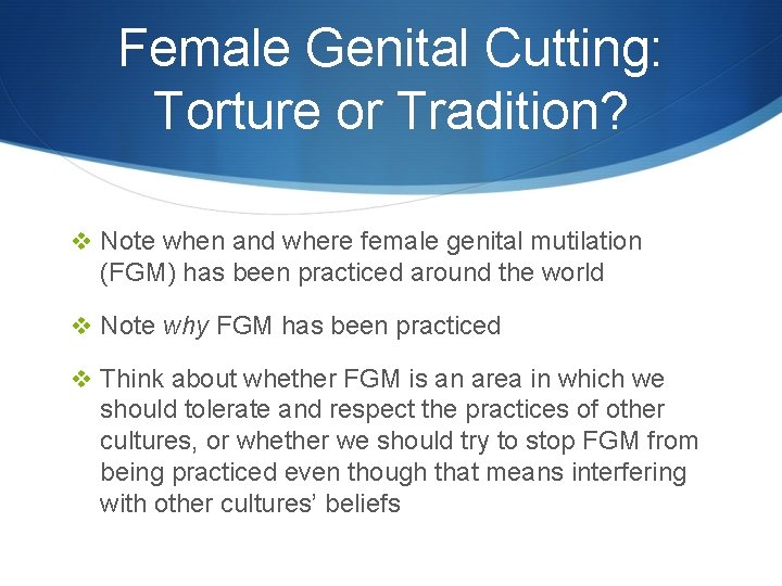Female Genital Cutting: Torture or Tradition? v Note when and where female genital mutilation