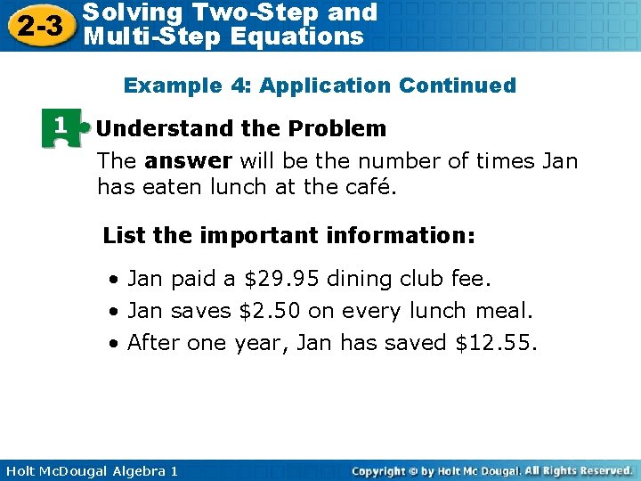 Solving Two-Step and 2 -3 Multi-Step Equations Example 4: Application Continued 1 Understand the