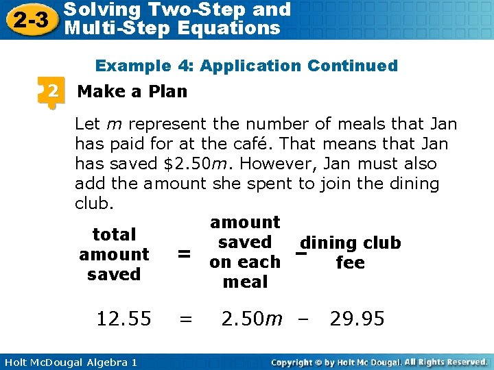 Solving Two-Step and 2 -3 Multi-Step Equations Example 4: Application Continued 2 Make a