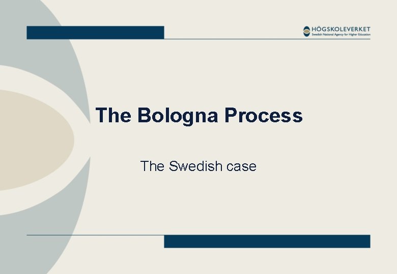 The Bologna Process The Swedish case 