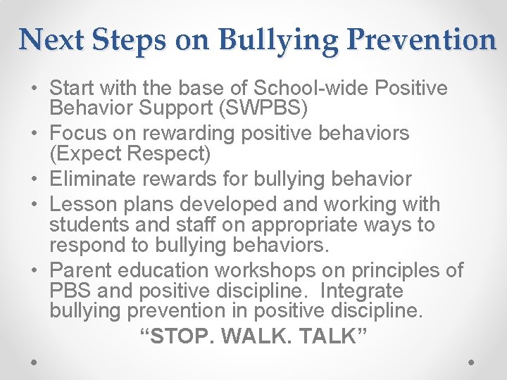 Next Steps on Bullying Prevention • Start with the base of School-wide Positive Behavior Next Steps on Bullying Prevention • Start with the base of School-wide Positive Behavior