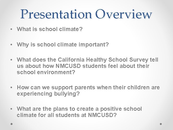 Presentation Overview • What is school climate? • Why is school climate important? • Presentation Overview • What is school climate? • Why is school climate important? •