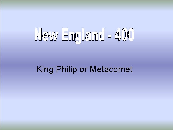 King Philip or Metacomet 