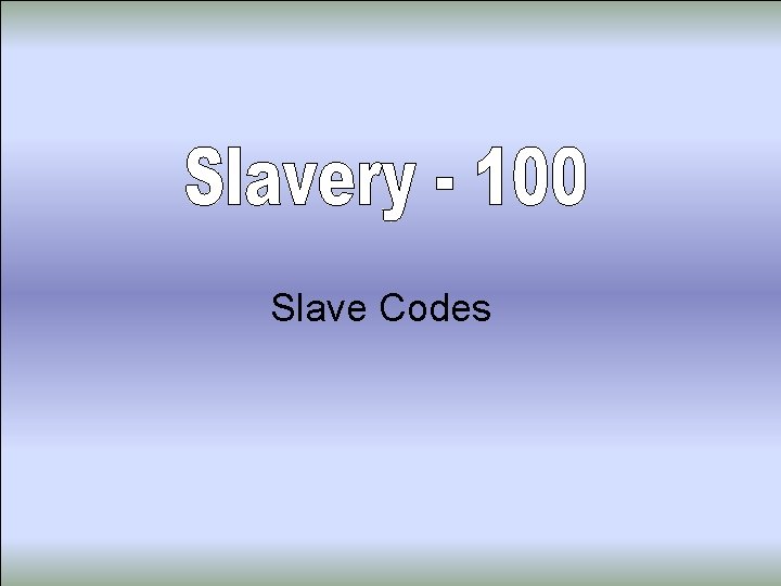 Slave Codes 