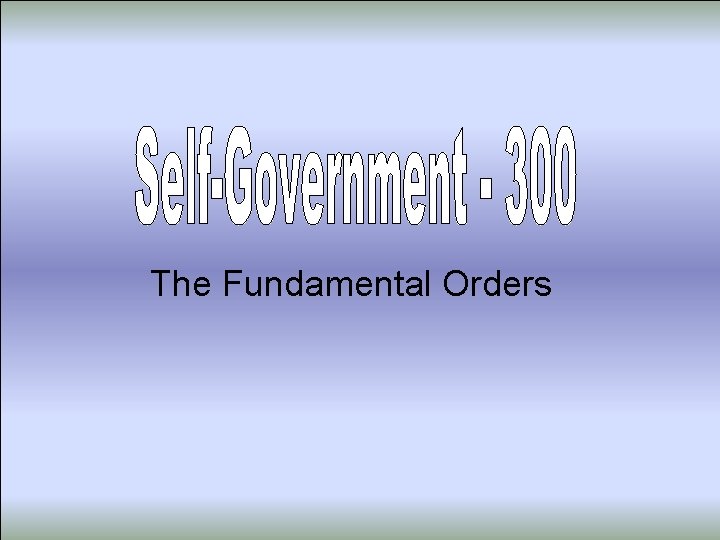 The Fundamental Orders 