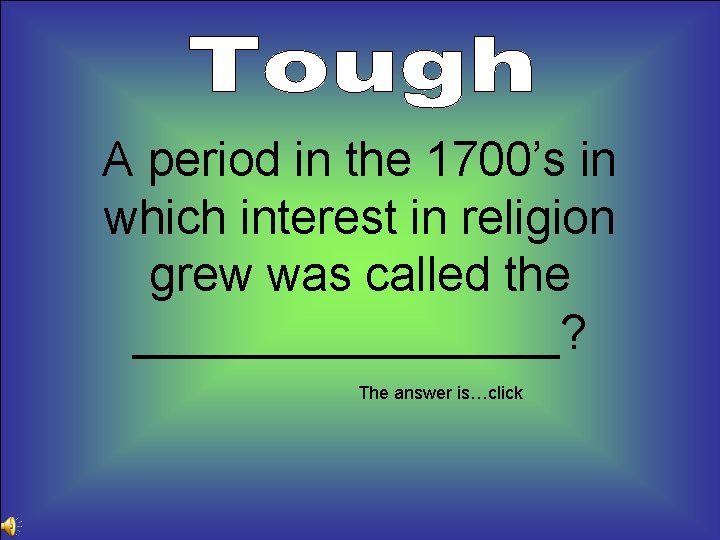 A period in the 1700’s in which interest in religion grew was called the