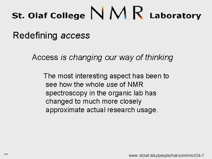 Redefining access Access is changing our way of thinking The most interesting aspect has