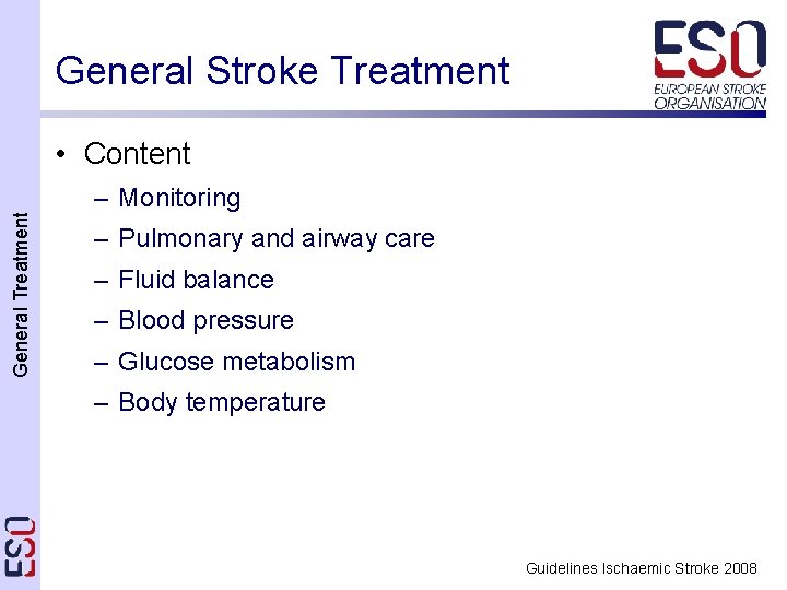 General Stroke Treatment • Content General Treatment – Monitoring – Pulmonary and airway care