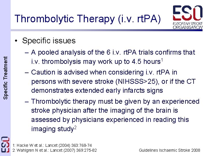 Thrombolytic Therapy (i. v. rt. PA) Specific Treatment • Specific issues – A pooled