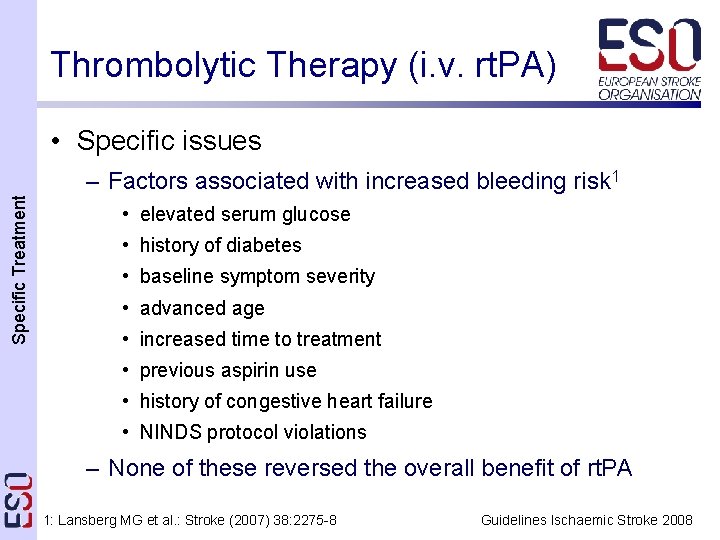 Thrombolytic Therapy (i. v. rt. PA) • Specific issues Specific Treatment – Factors associated