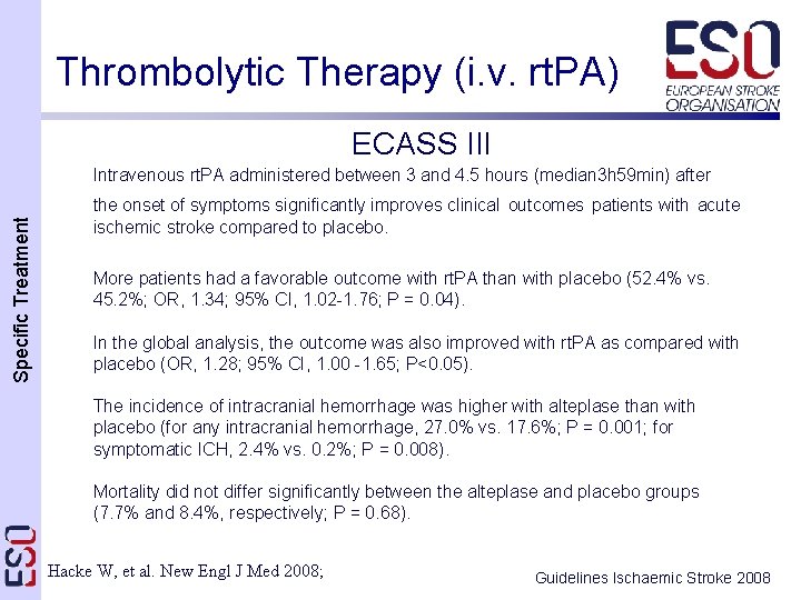 Thrombolytic Therapy (i. v. rt. PA) ECASS III Specific Treatment Intravenous rt. PA administered