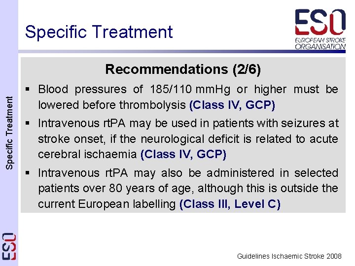 Specific Treatment Recommendations (2/6) § Blood pressures of 185/110 mm. Hg or higher must