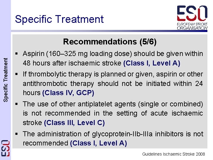 Specific Treatment Recommendations (5/6) § Aspirin (160– 325 mg loading dose) should be given