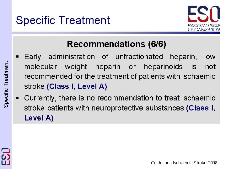 Specific Treatment Recommendations (6/6) § Early administration of unfractionated heparin, low molecular weight heparin