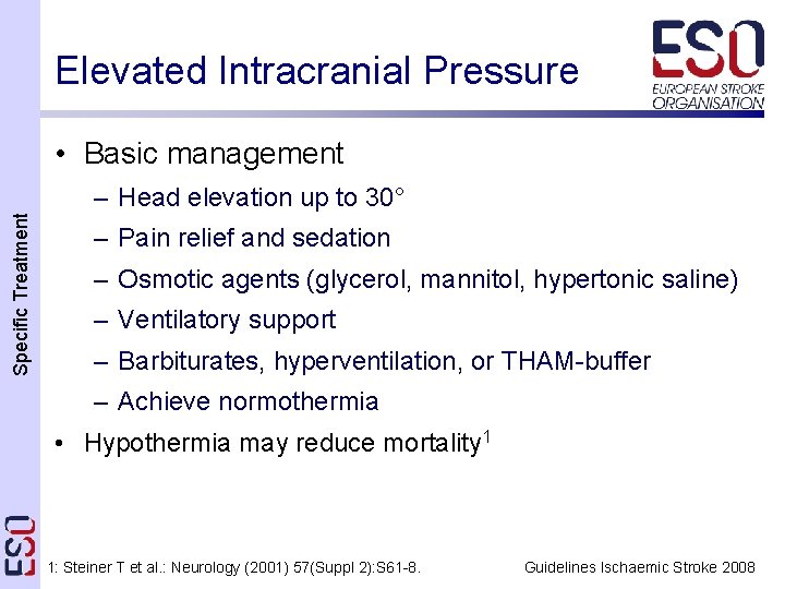 Elevated Intracranial Pressure • Basic management Specific Treatment – Head elevation up to 30°