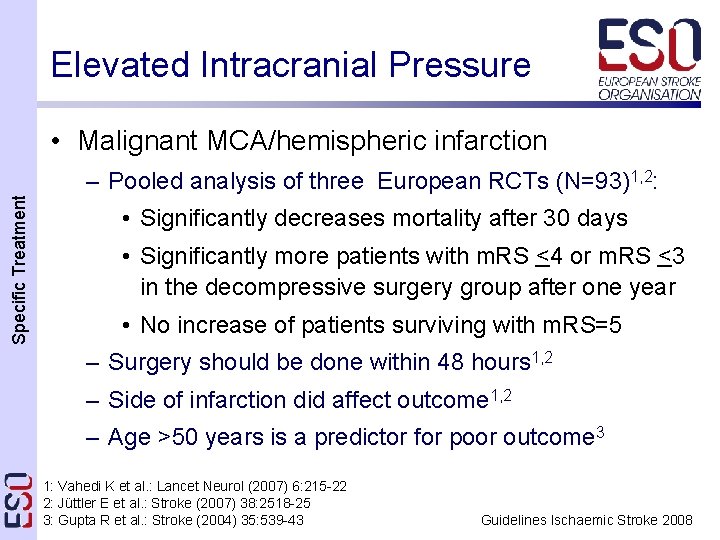 Elevated Intracranial Pressure • Malignant MCA/hemispheric infarction Specific Treatment – Pooled analysis of three