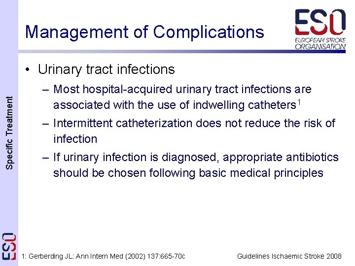 Management of Complications Specific Treatment • Urinary tract infections – Most hospital-acquired urinary tract
