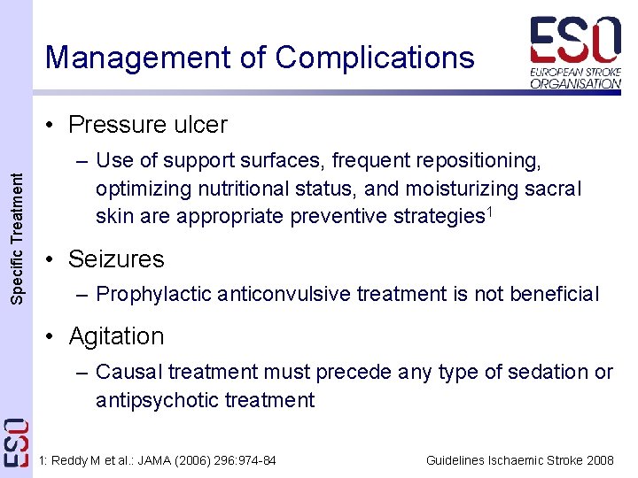 Management of Complications Specific Treatment • Pressure ulcer – Use of support surfaces, frequent