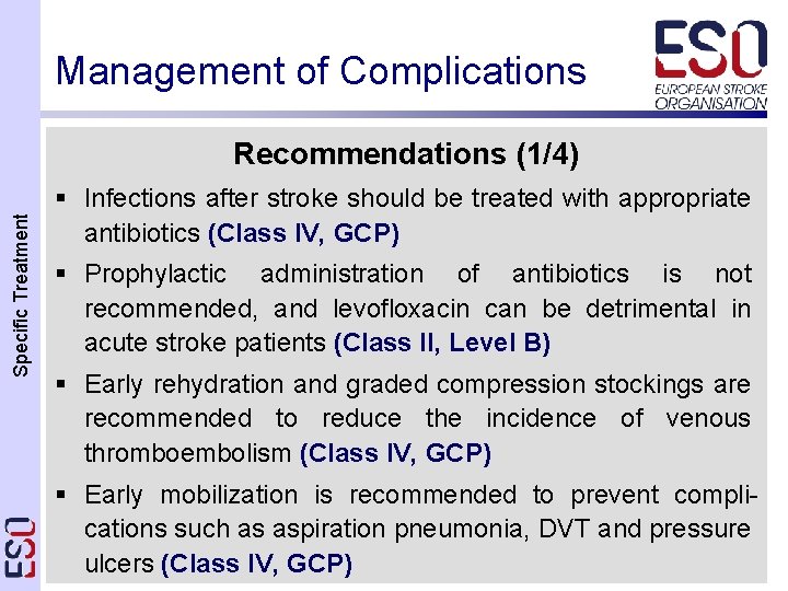 Management of Complications Specific Treatment Recommendations (1/4) § Infections after stroke should be treated