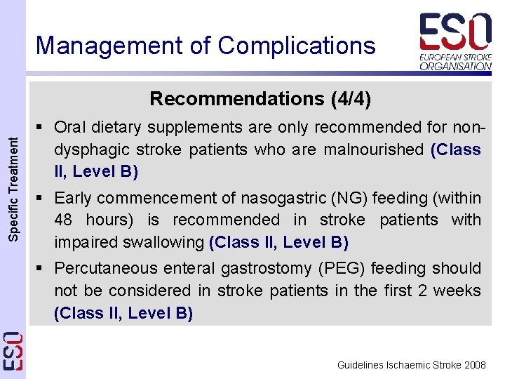 Management of Complications Specific Treatment Recommendations (4/4) § Oral dietary supplements are only recommended