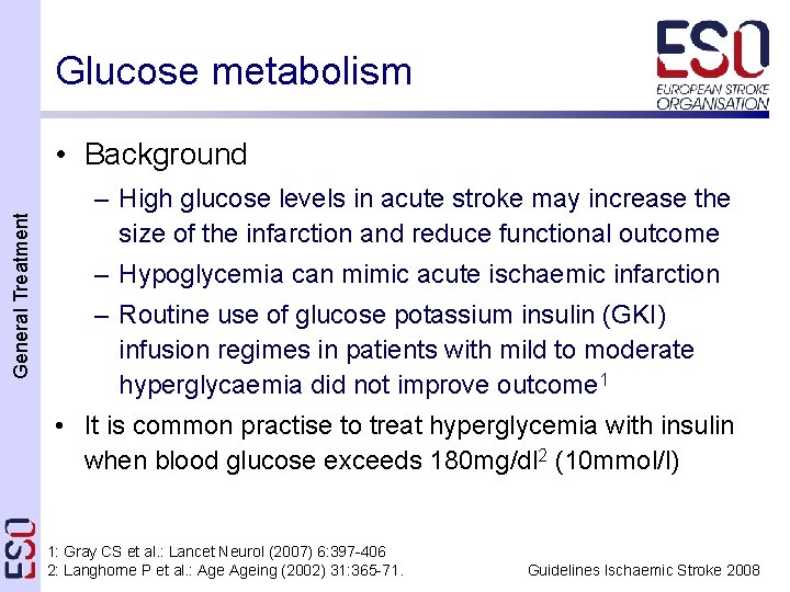 Glucose metabolism General Treatment • Background – High glucose levels in acute stroke may