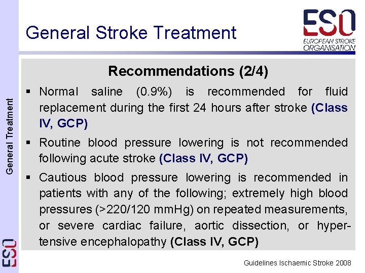 General Stroke Treatment General Treatment Recommendations (2/4) § Normal saline (0. 9%) is recommended