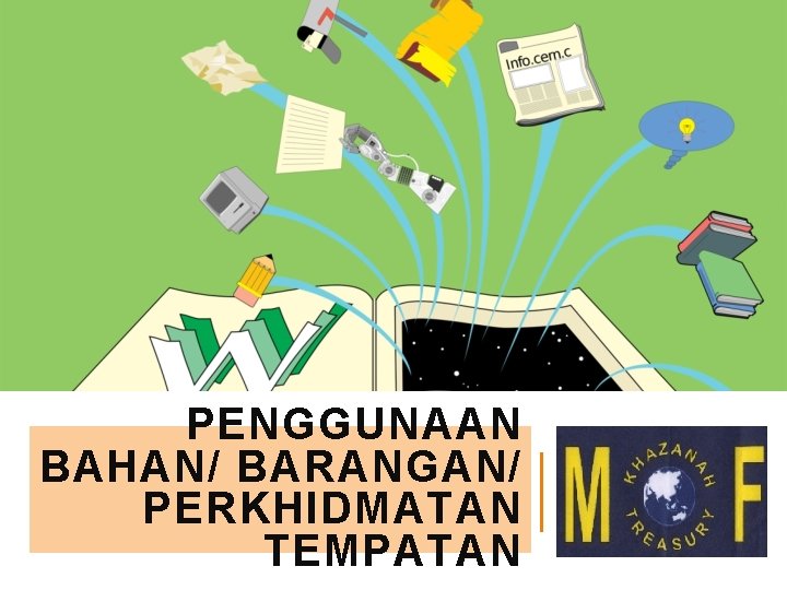 PENGGUNAAN BAHAN/ BARANGAN/ PERKHIDMATAN TEMPATAN 