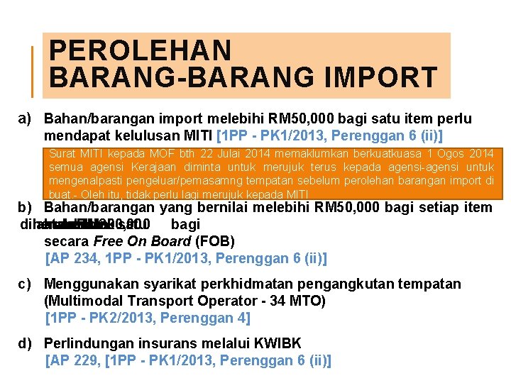 PEROLEHAN BARANG-BARANG IMPORT a) Bahan/barangan import melebihi RM 50, 000 bagi satu item perlu