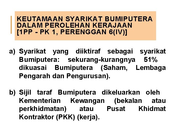 KEUTAMAAN SYARIKAT BUMIPUTERA DALAM PEROLEHAN KERAJAAN [1 PP - PK 1, PERENGGAN 6(IV)] a)