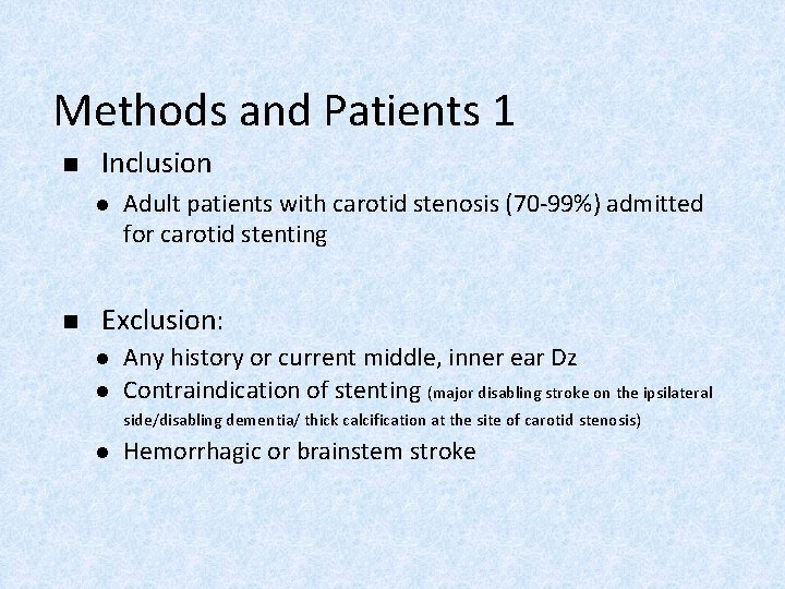 Methods and Patients 1 n Inclusion l n Adult patients with carotid stenosis (70