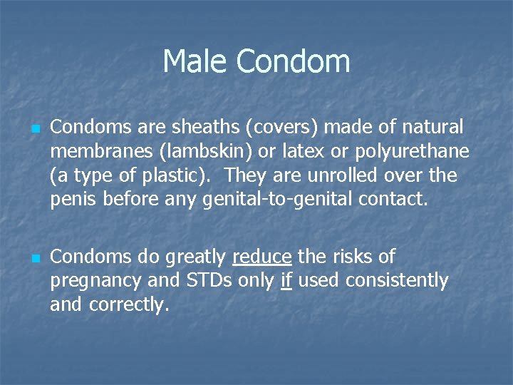 Male Condom n n Condoms are sheaths (covers) made of natural membranes (lambskin) or Male Condom n n Condoms are sheaths (covers) made of natural membranes (lambskin) or