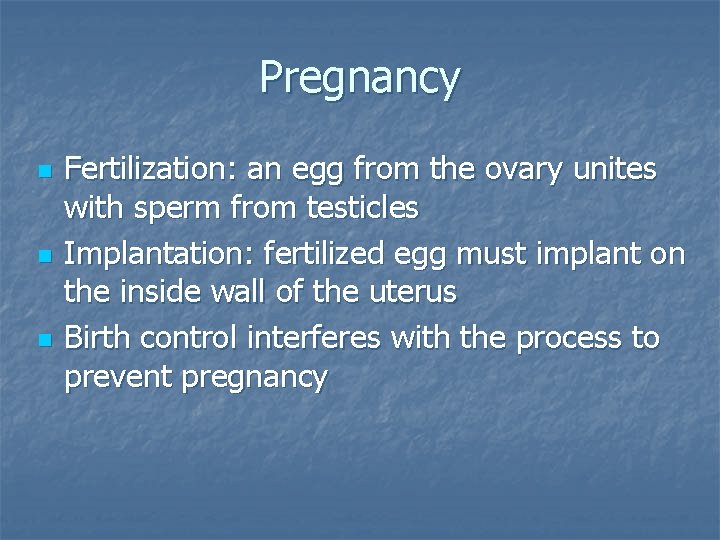 Pregnancy n n n Fertilization: an egg from the ovary unites with sperm from Pregnancy n n n Fertilization: an egg from the ovary unites with sperm from