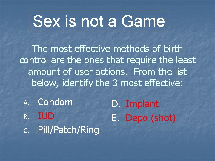 Sex is not a Game The most effective methods of birth control are the Sex is not a Game The most effective methods of birth control are the