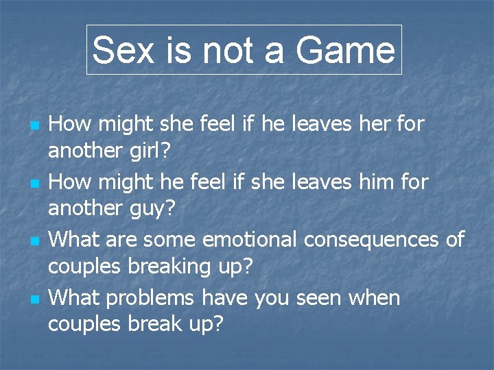 Sex is not a Game n n How might she feel if he leaves Sex is not a Game n n How might she feel if he leaves