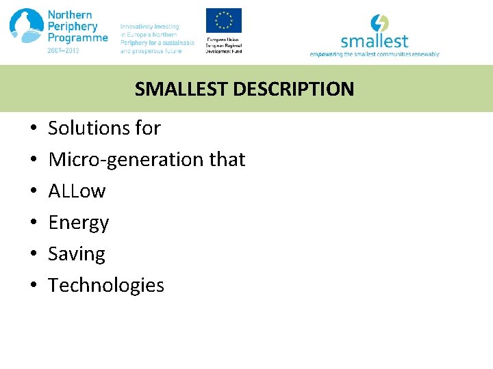 SMALLEST DESCRIPTION • • • Solutions for Micro-generation that ALLow Energy Saving Technologies 