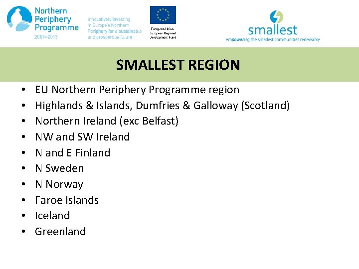 SMALLEST REGION • • • EU Northern Periphery Programme region Highlands & Islands, Dumfries