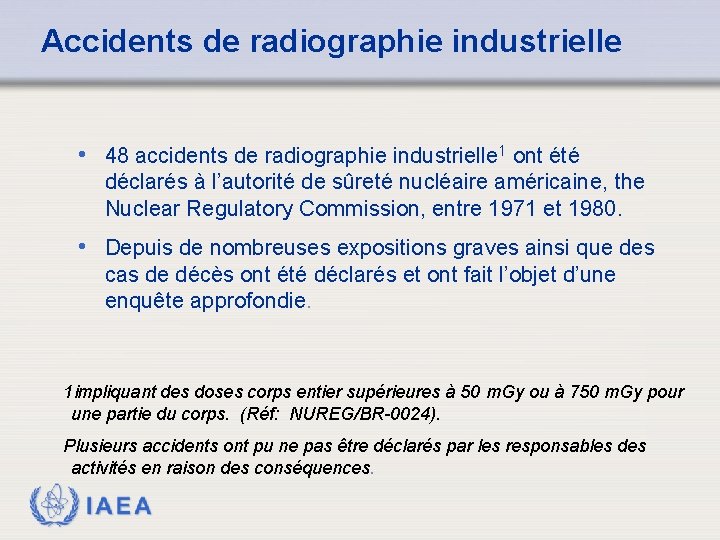 Accidents de radiographie industrielle • 48 accidents de radiographie industrielle 1 ont été déclarés