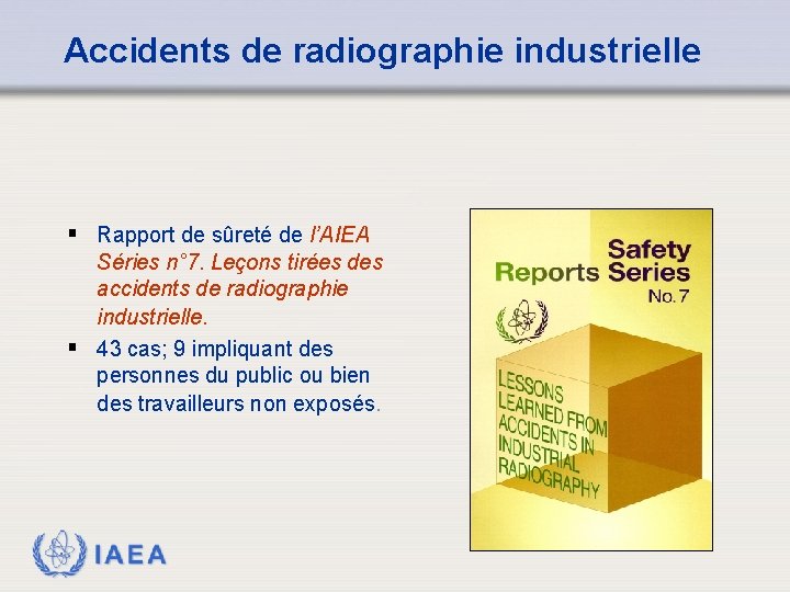 Accidents de radiographie industrielle § Rapport de sûreté de l’AIEA Séries n° 7. Leçons