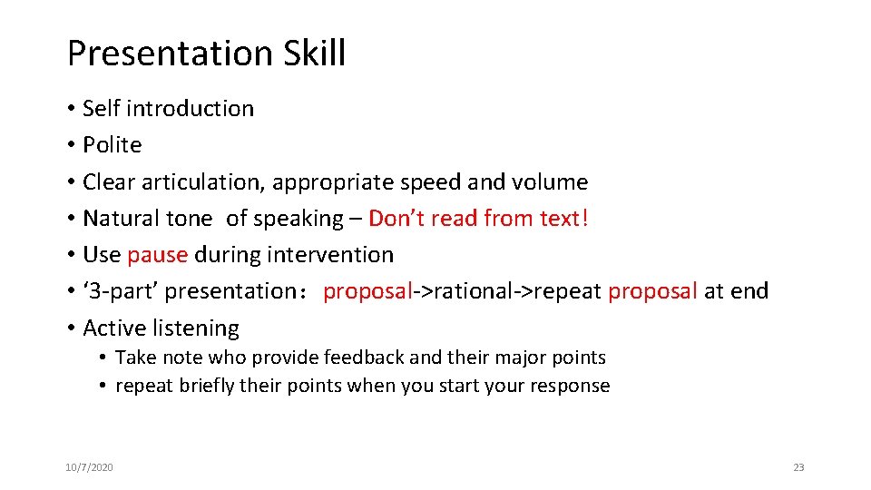Presentation Skill • Self introduction • Polite • Clear articulation, appropriate speed and volume