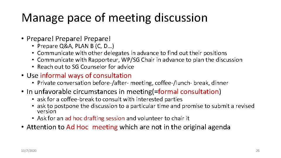 Manage pace of meeting discussion • Prepare! • • Prepare Q&A, PLAN B (C,