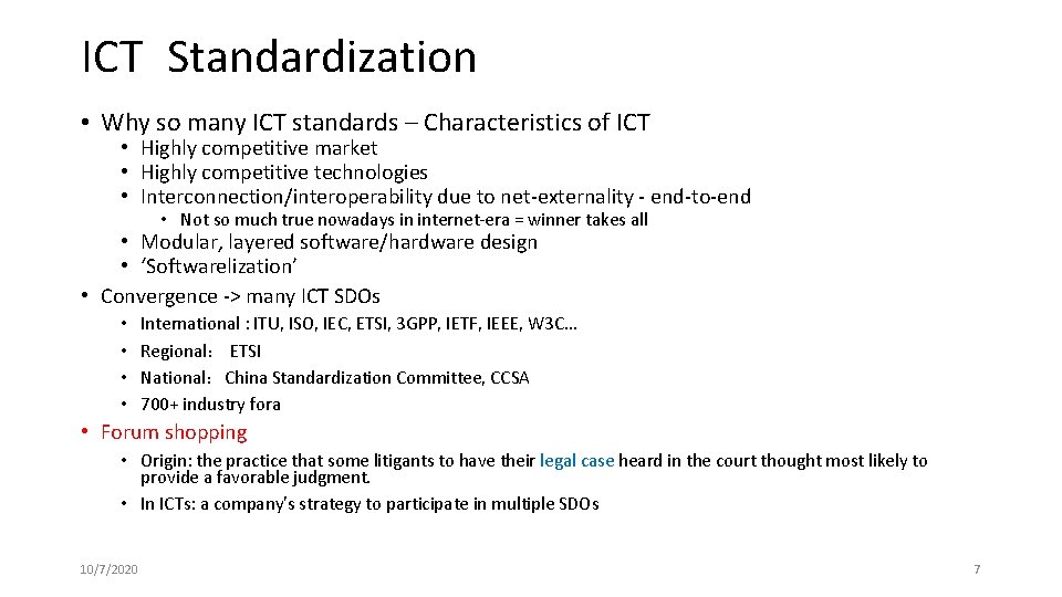 ICT Standardization • Why so many ICT standards – Characteristics of ICT • Highly