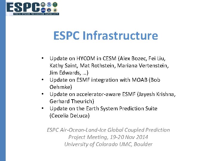 ESPC Infrastructure • Update on HYCOM in CESM (Alex Bozec, Fei Liu, Kathy Saint,