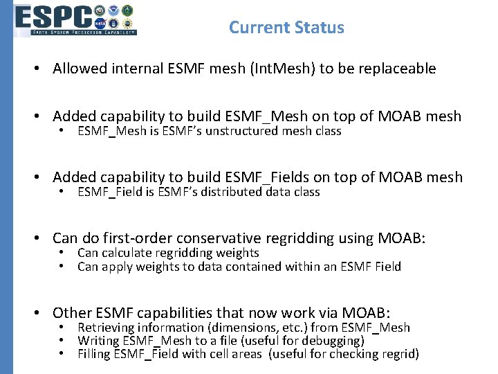 Current Status • Allowed internal ESMF mesh (Int. Mesh) to be replaceable • Added