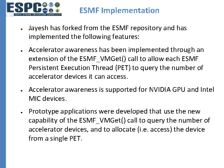 ESMF Implementation ● ● Jayesh has forked from the ESMF repository and has implemented