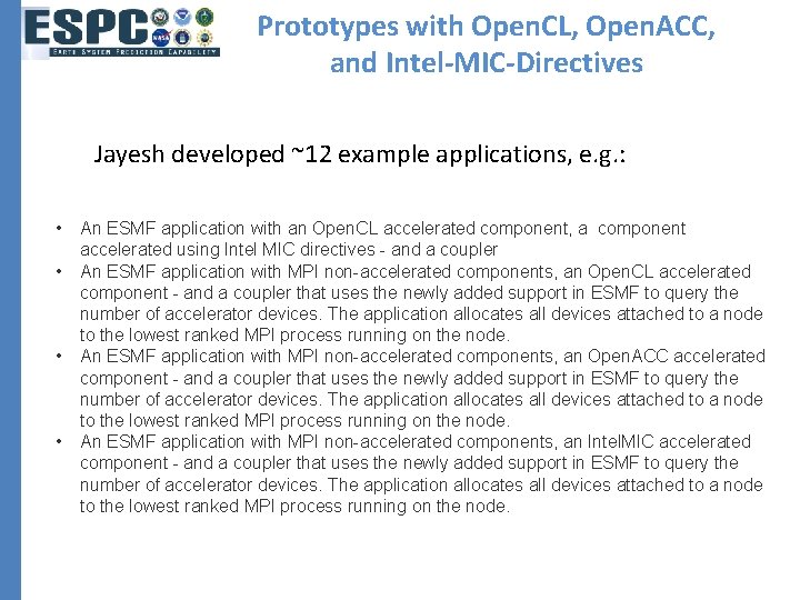 Prototypes with Open. CL, Open. ACC, and Intel-MIC-Directives Jayesh developed ~12 example applications, e.