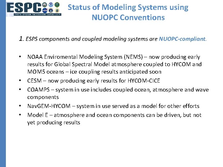 Status of Modeling Systems using NUOPC Conventions 1. ESPS components and coupled modeling systems