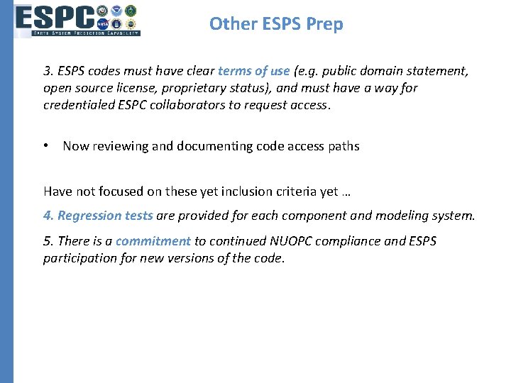 Other ESPS Prep 3. ESPS codes must have clear terms of use (e. g.